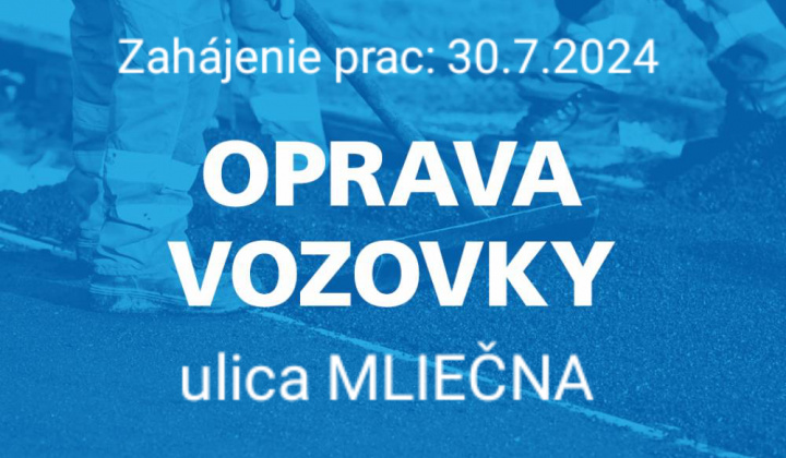 Fotka - Zahájenie prác na súvislej rekonštrukcii komunikácie Mliečna 